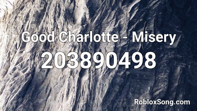 Good Charlotte - Misery Roblox ID