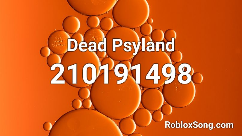 Dead Psyland Roblox ID