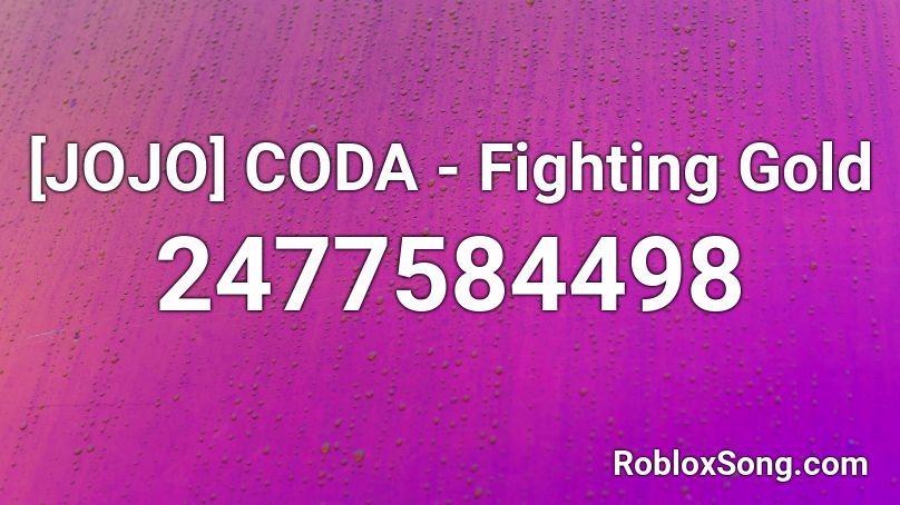 [JOJO] CODA - Fighting Gold Roblox ID