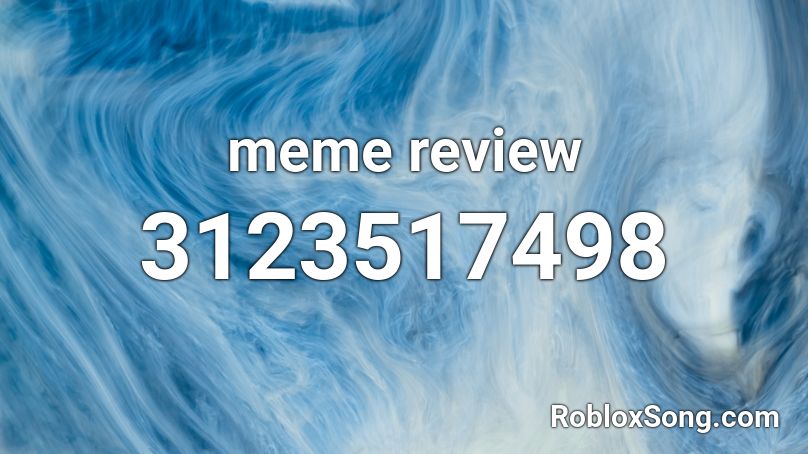 Meme Review Roblox Id Roblox Music Codes - meme review roblox id