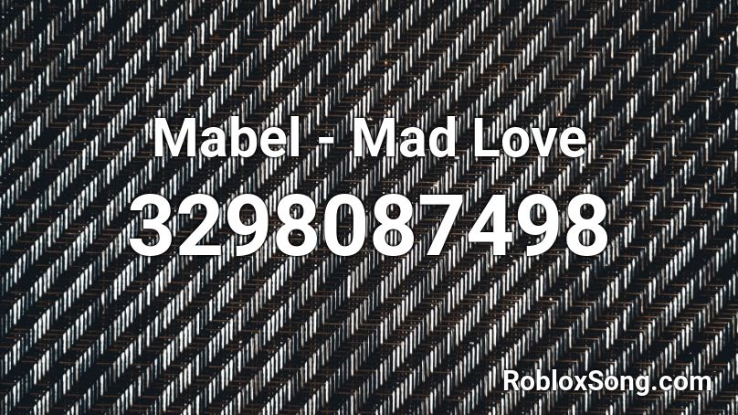 Mabel Mad Love Roblox Id Roblox Music Codes - roblox mad love song id