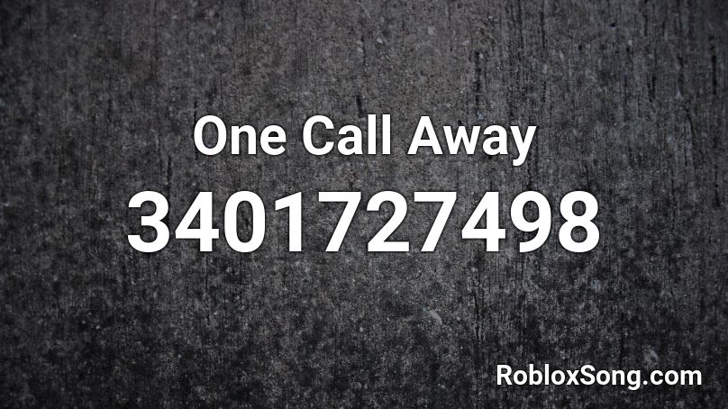 One Call Away Roblox ID