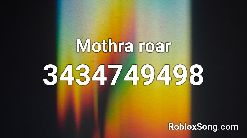 Mothra roar Roblox ID