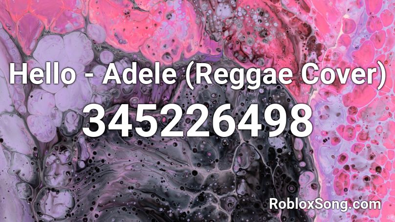 Hello - Adele (Reggae Cover) Roblox ID