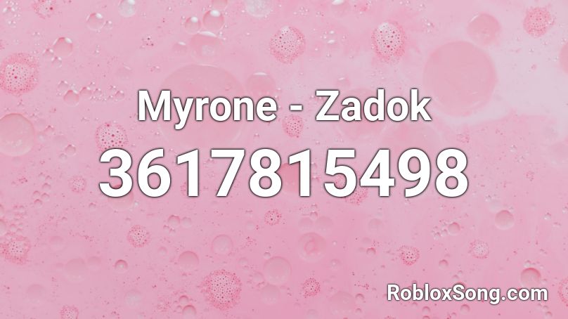 Myrone - Zadok Roblox ID