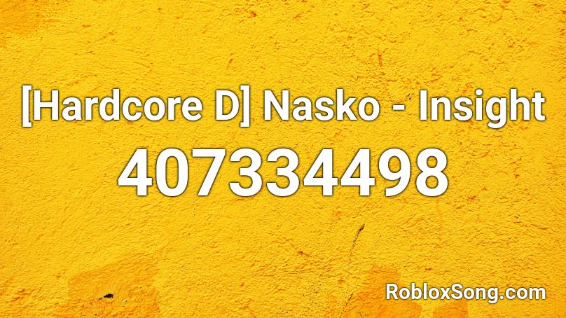 [Hardcore D] Nasko - Insight Roblox ID