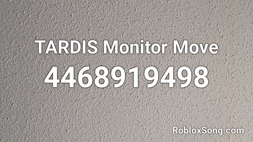 TARDIS Monitor Move Roblox ID