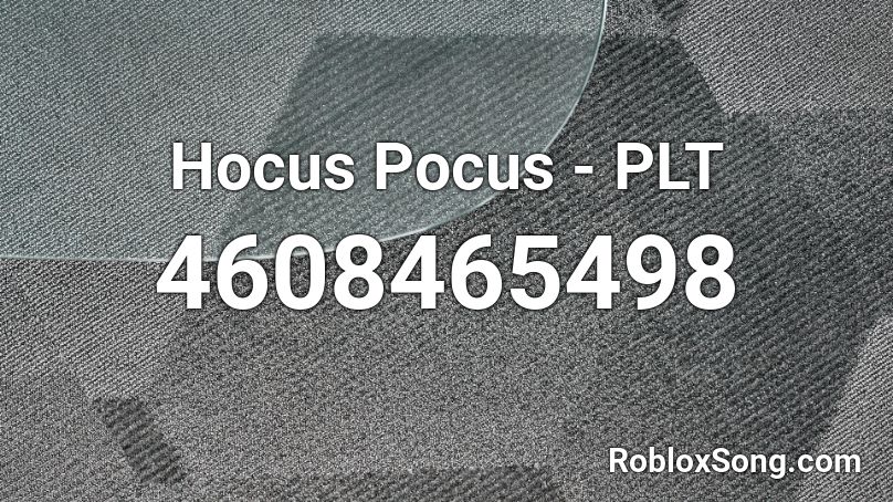 Hocus Pocus - PLT Roblox ID