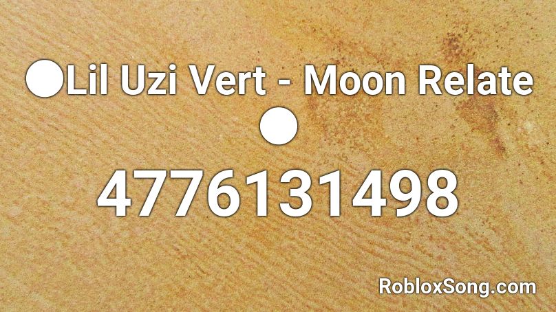 🌑Lil Uzi Vert - Moon Relate🌑 Roblox ID