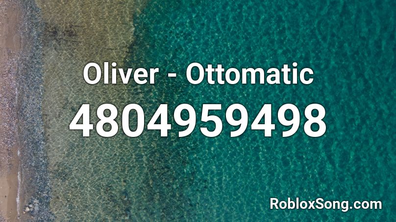 Oliver - Ottomatic Roblox ID