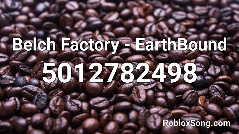 Belch Factory - EarthBound Roblox ID