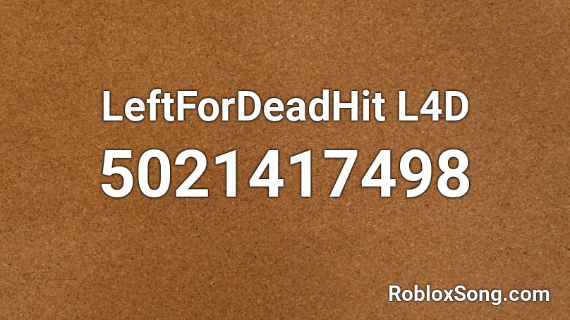 LeftForDeadHit L4D Roblox ID