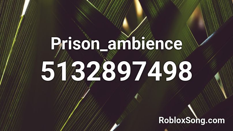 Prison_ambience Roblox ID