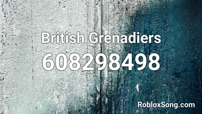 British Grenadiers Roblox ID