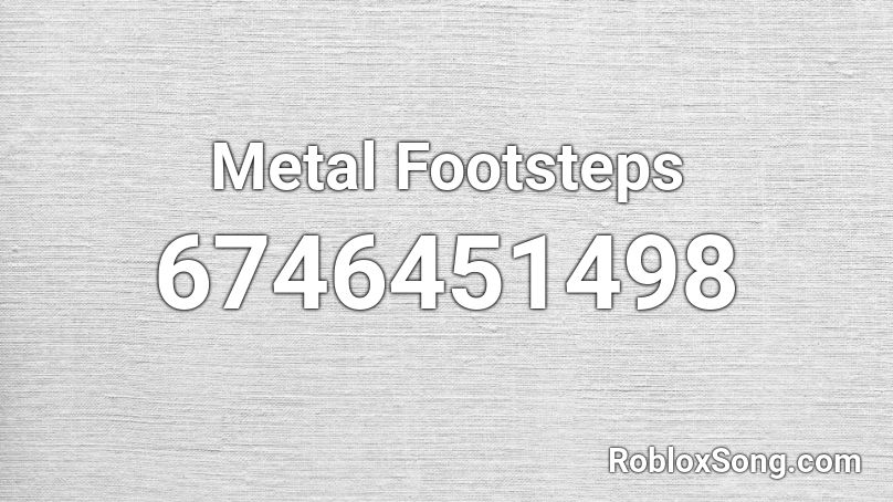 Metal Footsteps Roblox ID