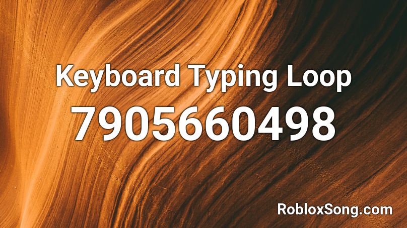 Keyboard Typing Loop Roblox ID