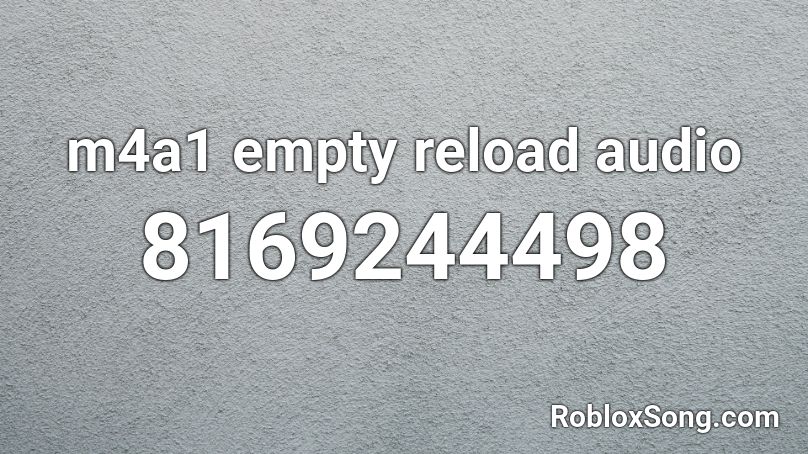 m4a1 empty reload audio Roblox ID