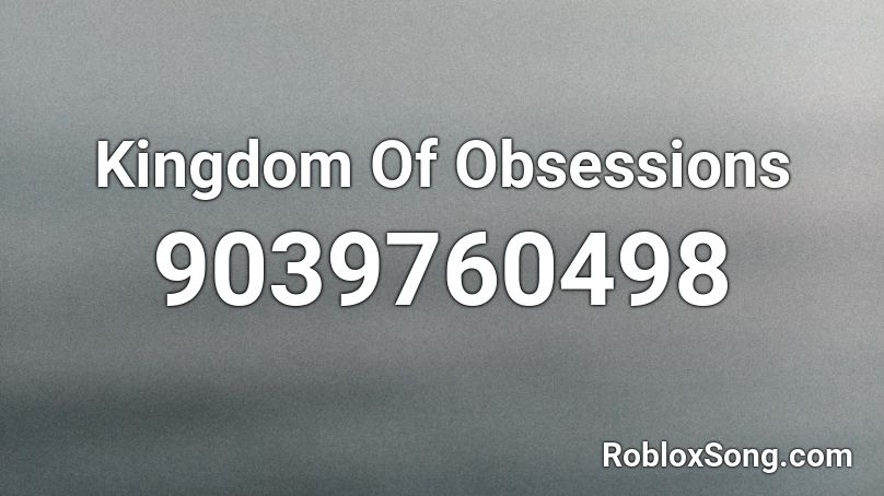Kingdom Of Obsessions Roblox ID