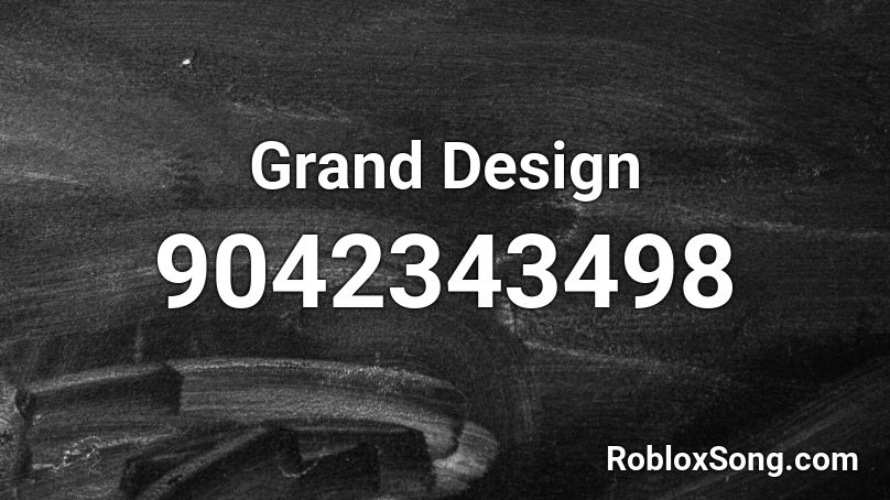 Grand Design Roblox ID