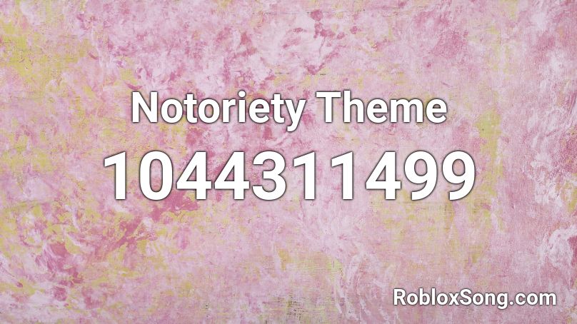 Notoriety Theme Roblox ID