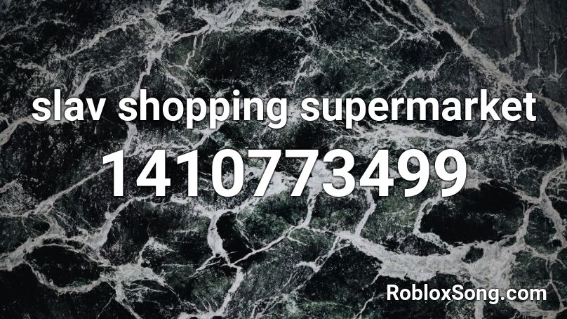 slav shopping supermarket Roblox ID