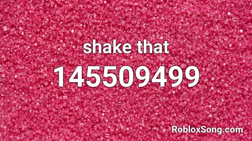 shake that Roblox ID