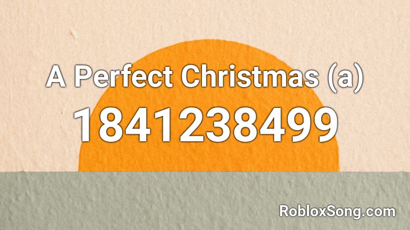 A Perfect Christmas (a) Roblox ID