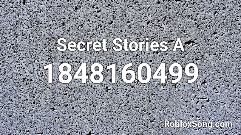 Secret Stories A Roblox ID