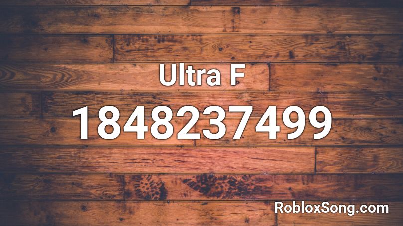 Ultra F Roblox ID