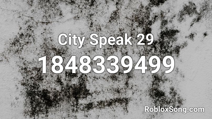 City Speak 29 Roblox ID