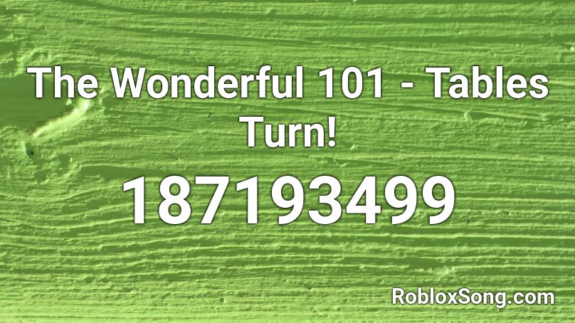 The Wonderful 101 - Tables Turn! Roblox ID