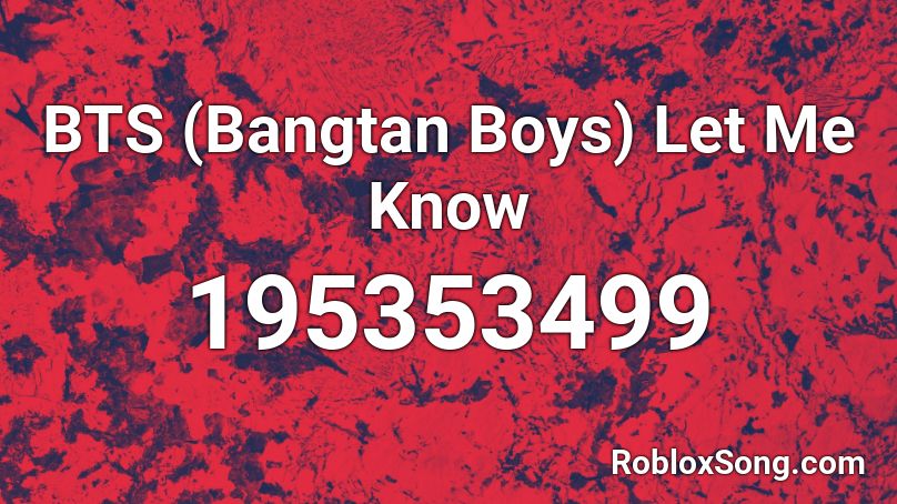 BTS (Bangtan Boys) Let Me Know  Roblox ID