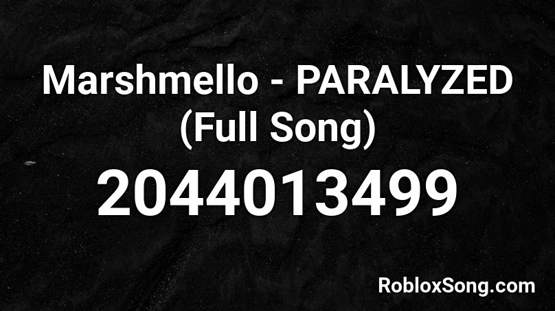 Marshmello - PARALYZED (Full Song) Roblox ID