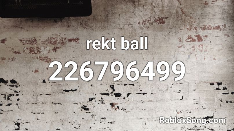 rekt ball Roblox ID