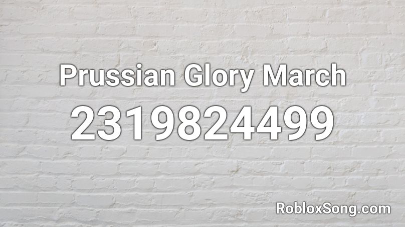 Prussian Glory March Roblox ID