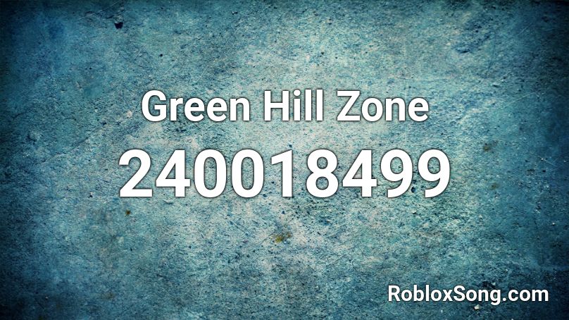 Green Hill Zone Roblox ID