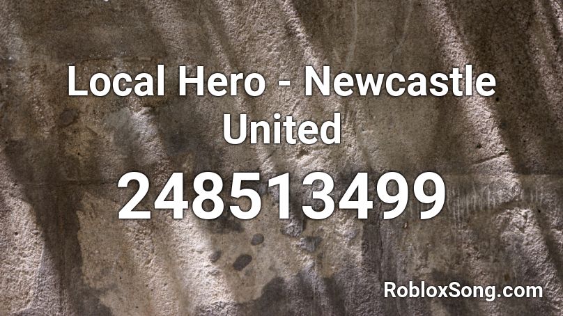 Local Hero - Newcastle United Roblox ID