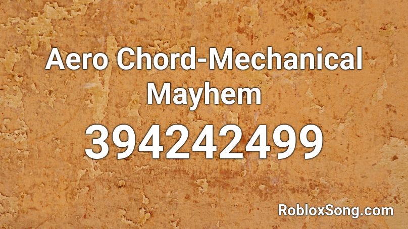 Aero Chord-Mechanical Mayhem  Roblox ID