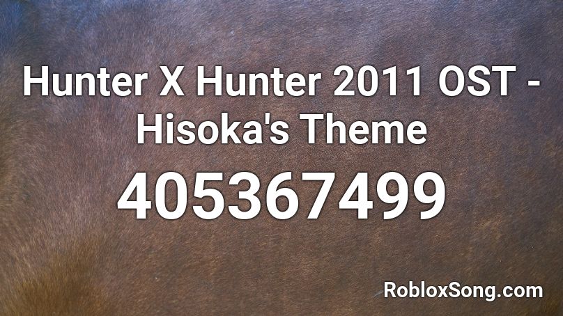 Hunter X Hunter 2011 OST - Hisoka's Theme Roblox ID