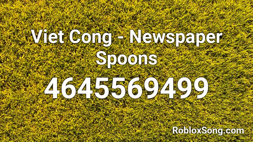 Viet Cong - Newspaper Spoons Roblox ID