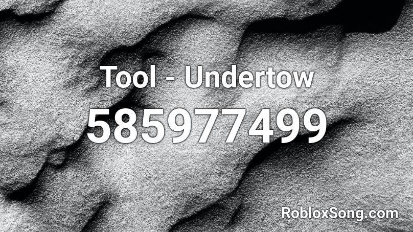Tool - Undertow Roblox ID