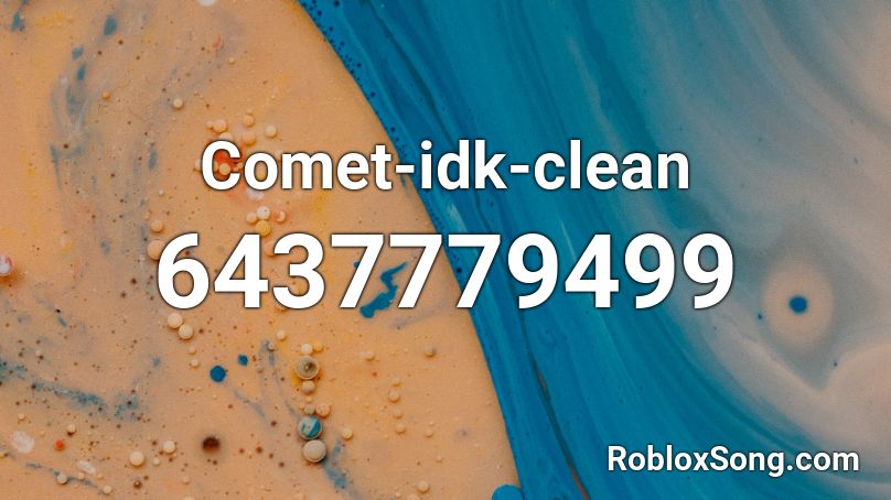 Comet-idk-clean Roblox ID