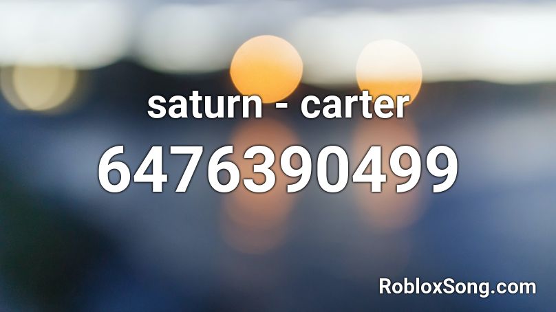 saturn - carter Roblox ID