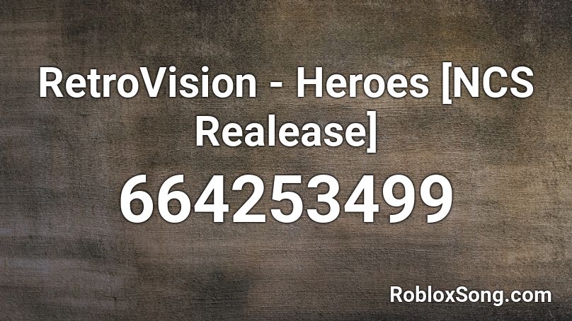 RetroVision - Heroes [NCS Realease] Roblox ID