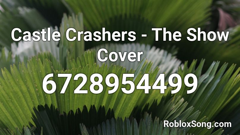 Castle Crashers - The Show Cover Roblox ID