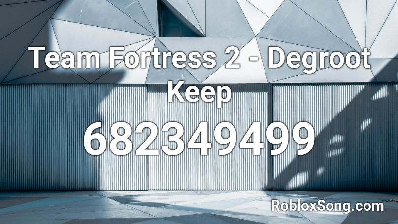 Team Fortress 2 - Degroot Keep Roblox ID