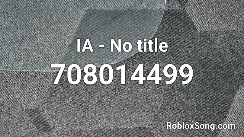 IA - No title Roblox ID