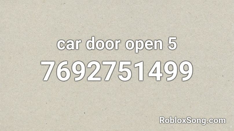 car door open 5 Roblox ID