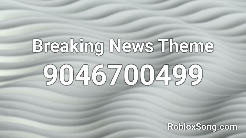 Breaking News Theme Roblox ID