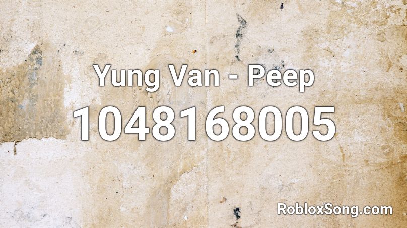 Yung Van - Peep Roblox ID
